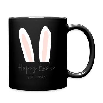 Frohe Ostern ihr Nasen - Tasse einfarbig - Schwarz - Rechts