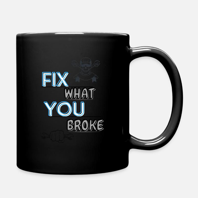Fix what you broke - Tasse einfarbig - Schwarz