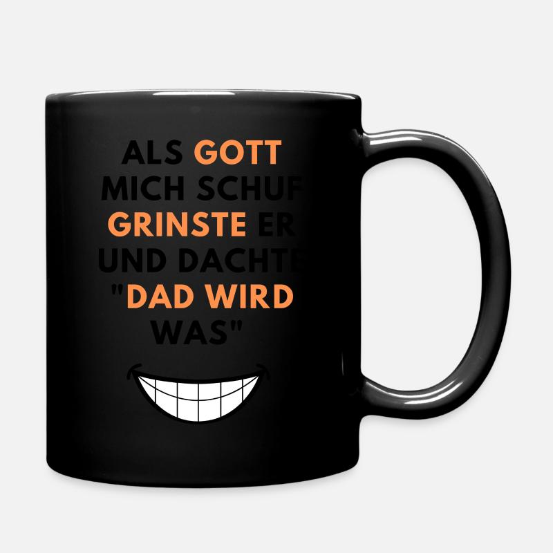 Als Gott Mich Schuf Grinste Er Und Dachte Das Wird - Tasse einfarbig - Schwarz