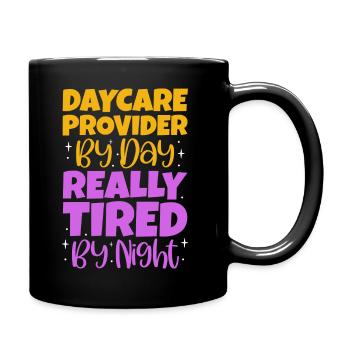 Daycare Provider By Day Really Tired By Night - Full Colour Mug - black - Right