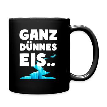 Ganz dünnes Eis Lustige Sprüche Dünnes Eis - Tasse einfarbig - Schwarz - Rechts