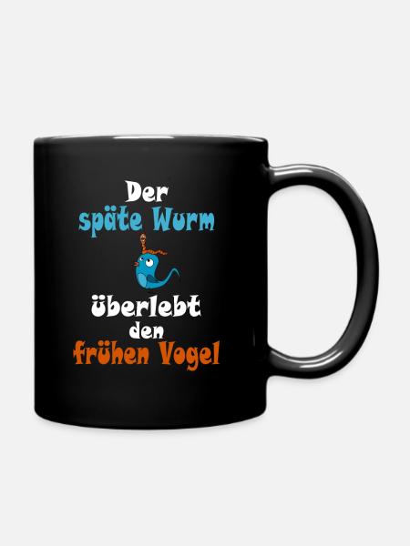 Der späte Wurm überlebt den frühen Vogel - Tasse einfarbig - Schwarz