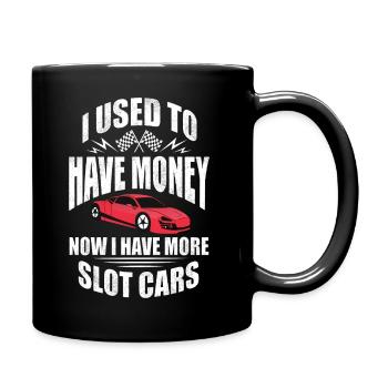 I Used To Have Money Now I Have More Slot Cars - Full Colour Mug - black - Right