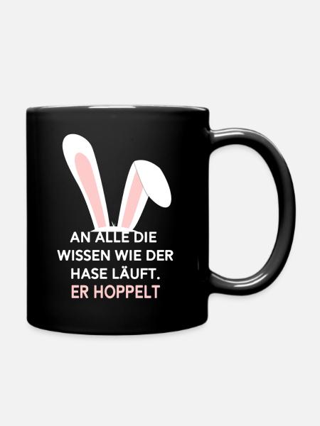 An alle die wissen wie der Hase läuft. Er hoppelt - Tasse einfarbig - Schwarz