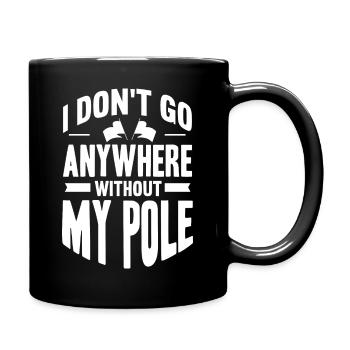 Je ne vais nulle part sans ma perche - Mug uni - noir - Droite