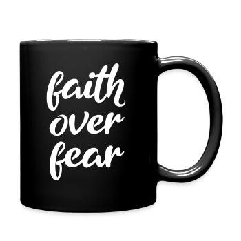 faith over fear - Tasse einfarbig - Schwarz - Rechts