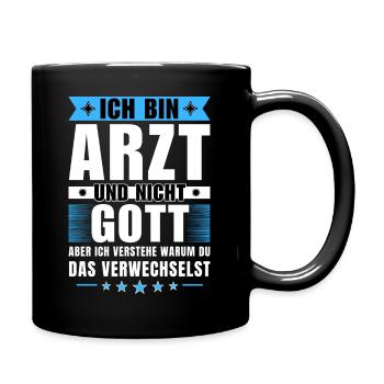 Ich bin Arzt und nicht Gott - Tasse einfarbig - Schwarz - Rechts
