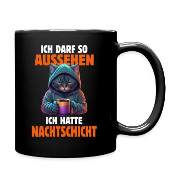Ich Darf So Aussehen Ich Hatte Nachtschicht - Tasse einfarbig - Schwarz - Rechts