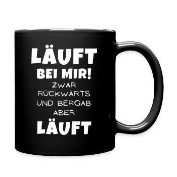 Läuft bei mir zwar rückwärts und Bergab aber läuft - Tasse einfarbig - Schwarz - Rechts