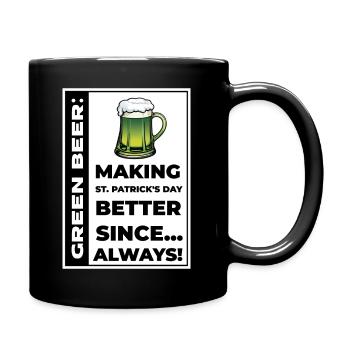 Green beer making St Patrick's Day better - Full Colour Mug - black - Right