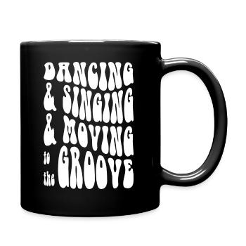 Dancing Singing Moving Grooving - DJing - white - Tasse einfarbig - Schwarz - Rechts