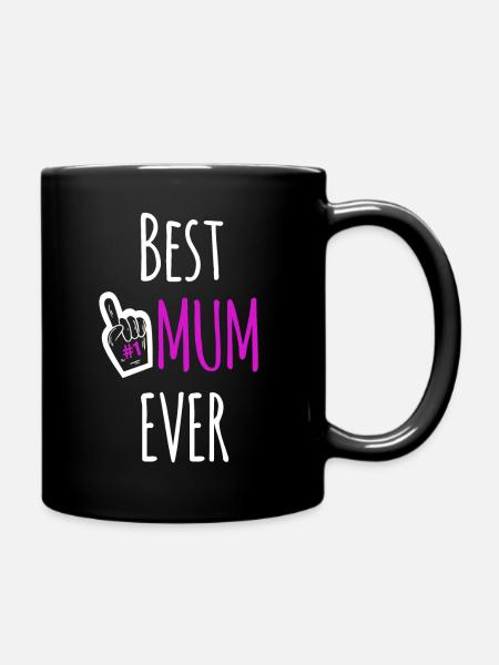 BEST MUM EVER - Full Colour Mug - black