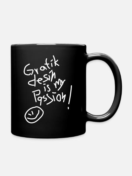 grafikdesign is my passion - Tasse einfarbig - Schwarz