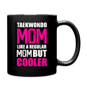 Taekwondo Mom - Tasse einfarbig - Schwarz - Rechts