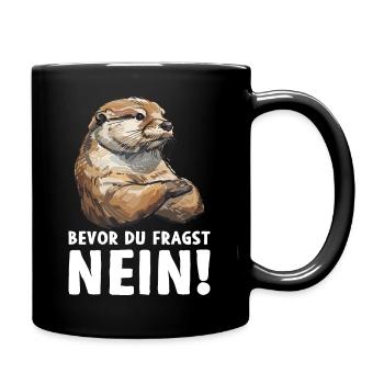 Otter Fischotter Bevor du fragst Nein Wildnis Wald - Tasse einfarbig - Schwarz - Rechts