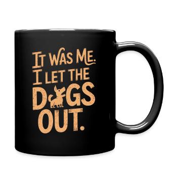 Cadeau pour propriétaire de chien – C'était moi. J'ai laissé sortir les chiens - Mug uni - noir - Droite