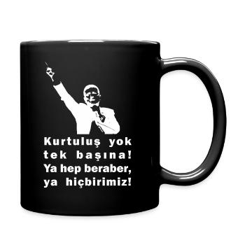 Kurtulus yok tek basina ya hep beraber ya hicbirim - Tasse einfarbig - Schwarz - Rechts
