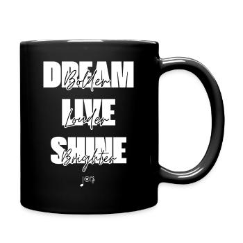"Dream bolder, live louder, shine brighter!" - Full Colour Mug - black - Right