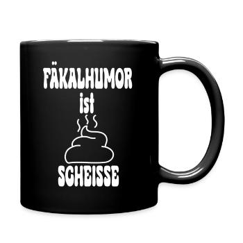 Fäkalhumor ist Scheisse  Kack Haufen - Tasse einfarbig - Schwarz - Rechts