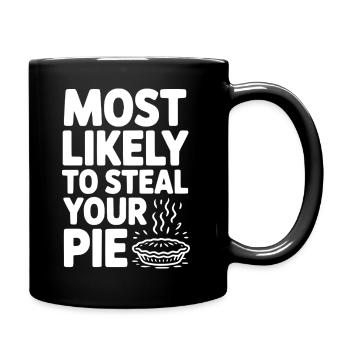 Most Likely To Steal Your Pie - Full Colour Mug - black - Right