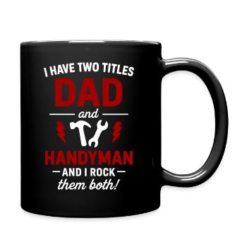 Dad and Handyman – ich rocke beide Titel - Tasse einfarbig - Schwarz - Rechts