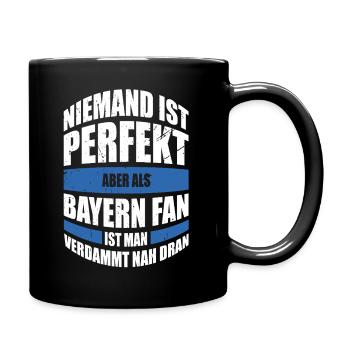 Bayern Fan Geschenk Niemand ist perfekt aber als - Tasse einfarbig - Schwarz - Rechts