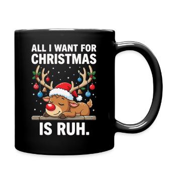 Lustig, Alles, was ich mir zu Weihnachten wünscht, ist Ruh Reindeer. - Tasse einfarbig - Schwarz - Rechts