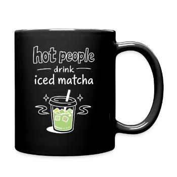 Hot People Drink Iced Matcha Statement - Full Colour Mug - black - Right