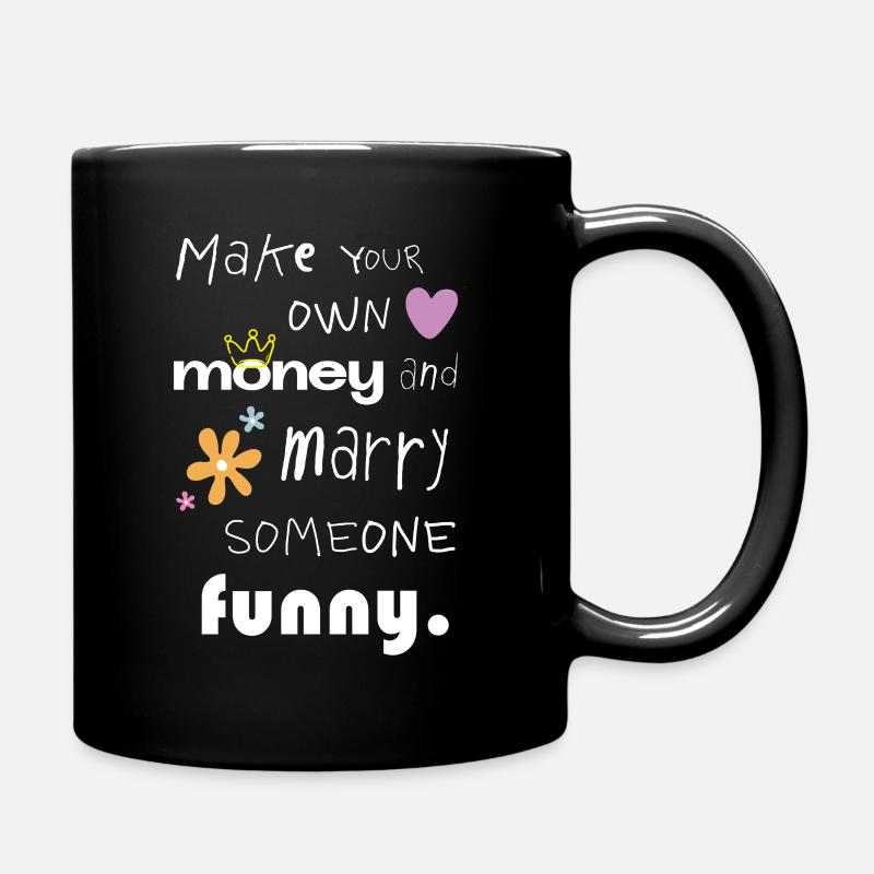 Make your own money – Lustiger Statement Spruch - Tasse einfarbig - Schwarz