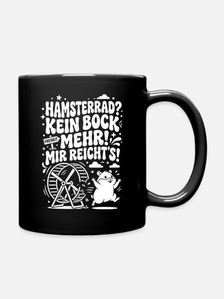Hamsterrad Kein Bock mehr Freiheit Humor - Tasse einfarbig - Schwarz