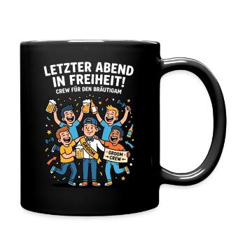 Letzter Abend Freiheit JGA Crew - Tasse einfarbig - Schwarz - Rechts