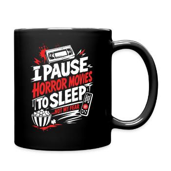 I Pause Horror Movies To Sleep - Full Colour Mug - black - Right