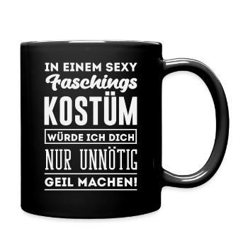 Sexy Faschingskostüm Unnötig Geil Machen Spruch - Tasse einfarbig - Schwarz - Rechts