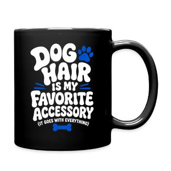 Dog Hair Is My Favorite Accessory - Full Colour Mug - black - Right