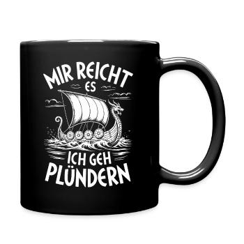  Mir Reicht Es Ich Geh Plündern Wikinger - Tasse einfarbig - Schwarz - Rechts