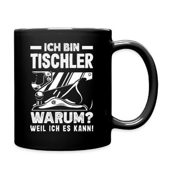 Tischler Warum Weil Ich Es Kann - Tasse einfarbig - Schwarz - Rechts