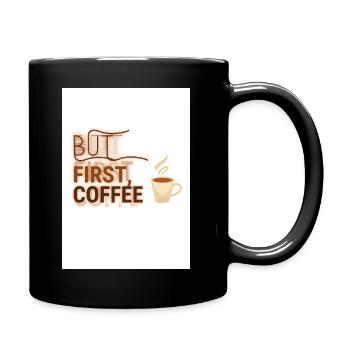 But First, Coffee Spruch Design - Tasse einfarbig - Schwarz - Rechts