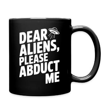 Liebe Aliens, bitte entführt mich - Tasse einfarbig - Schwarz - Rechts