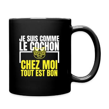 Je suis comme le cochon, chez moi tout est bon - Mug uni - noir - Droite