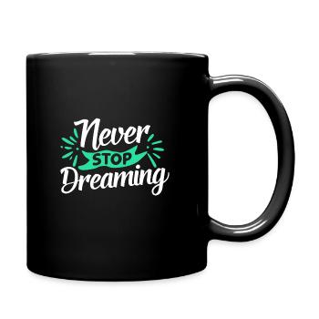 1 NEVER STOP DREAMING - Tasse einfarbig - Schwarz - Rechts