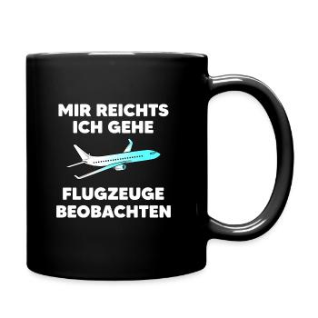 Mir Reichts Planespotting Geschenk Juni - Tasse einfarbig - Schwarz - Rechts