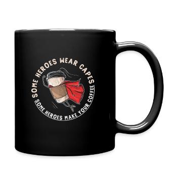 Some heroes make your Coffee - Full Colour Mug - black - Right