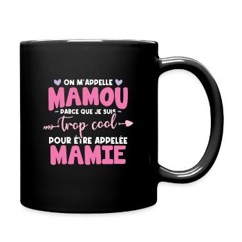 On m'appelle Mamou parce que je suis trop cool - Mug uni - noir - Droite