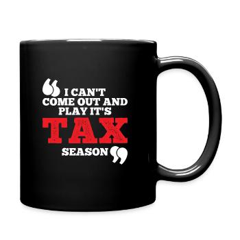 Ich kann nicht rauskommen und spielen Es ist Steue - Tasse einfarbig - Schwarz - Rechts