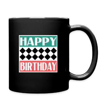 BIRTHDAY. HAPPY BIRTHDAY. HAPPY BIRTHDAY. - Full Colour Mug - black - Right