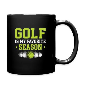 Golf Is My Favorite Season Golf Player Golfing Gol - Tasse einfarbig - Schwarz - Rechts