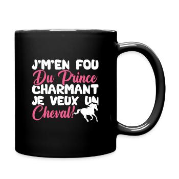 Je m'en fous du prince charmant je veux un cheval - Mug uni - noir - Droite