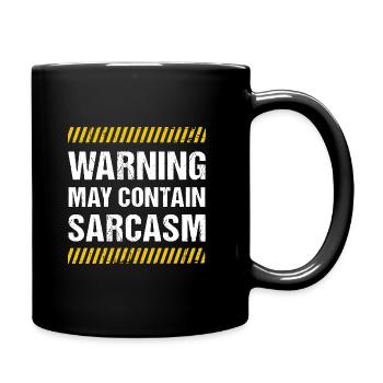 Warning May Contain Sarcasm Sarkasmus Humor Fun - Tasse einfarbig - Schwarz - Rechts