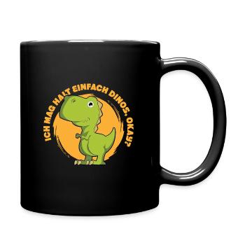 Ich mag halt einfach Dinos, okay - Tasse einfarbig - Schwarz - Rechts