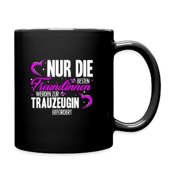 Nur Die Besten Freundinnen Werden Zur Trauzeugin B - Tasse einfarbig - Schwarz - Rechts